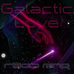GALACTIC LOVE By REGIS MINA 2023