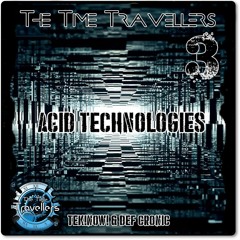 TTT 3 - The Time Travellers aka Tek!Now! & Def cronic Acid Technologies (08012021) FRDL
