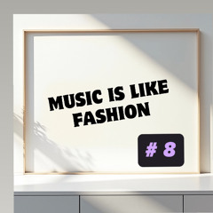 Music is Like Fashion Vol. 8 by Ahu ( recorded  in Autumn of 2003 )