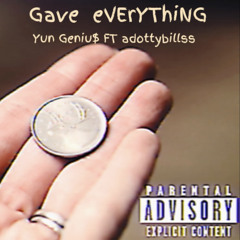 Gave eVErYThiNG ft adottybillss