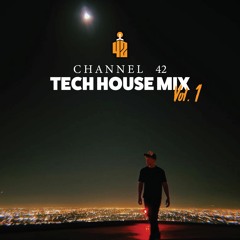 Channel 42 - Tech House Mix 2023 Vol. 1