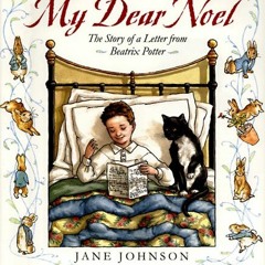 GET EBOOK EPUB KINDLE PDF My Dear Noel: The Story of a Letter From Beatrix Potter by