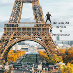 The Same Old Storyline Dave Hanrahan (Mastered)