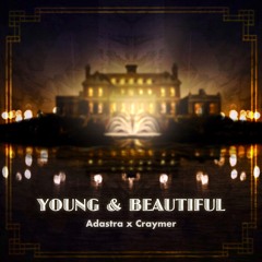 Adastra & Craymer - Young & Beautiful (Future Bass Cover)