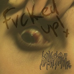 Fvcked up! (prod. Fantom x King Theta)