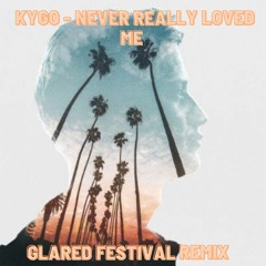 Kygo - Never Really Loved Me (with Dean Lewis) GLARED FESTIVAL REMIX