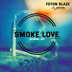 Foton Blaze - Smoke Love (Original Mix)Free_DL_