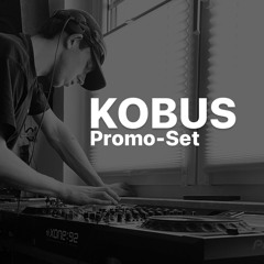 KOBUS •30Min Promo Set•