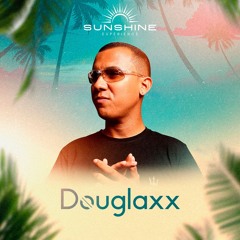 DOUGLAXX - SET SUNSHINE EXPERIENCE 4ª EDIÇÃO (13.07.2024)
