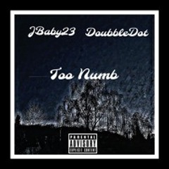 Too Numb ft Doubbledot