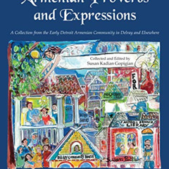 View PDF 🖊️ Armenian Proverbs and Expressions: A Collection from the Early Detroit A