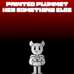[Painted Plummet] He's Something Else