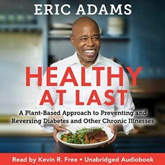 ( LUZ ) Healthy at Last: A Plant-Based Approach to Preventing and Reversing Diabetes and Other Chron