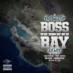 Boss In The Bay REMIX ft. San Quinn, The Jacka, Big Rich, Dem Hoodstarz & Erk Tha Jerk/KevinAllen