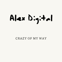 Crazy Of My Way