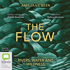 [Read] EBOOK 📰 The Flow: Rivers, Water and Wildness by  Amy-Jane Beer,Amy-Jane Beer,