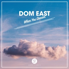 Dom East - When You Dream