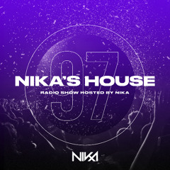 Nika's House - Episode 97 - DJ NIka (RadioShow)