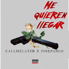 CallMeLater Ft JosePablo Me quieren llegar