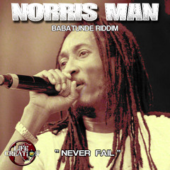 NORRIS MAN DUBPLATE - Never fail - Babatunde riddim