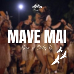 MAVE MAI - Hono x Only C (Pokessi) 2024