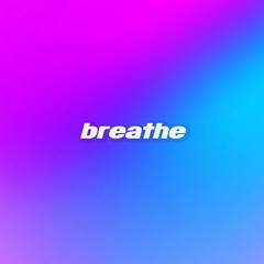 BREATHE