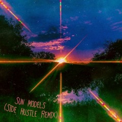 ODESZA - Sun Models feat. Madelyn Grant (Side Hustle Remix)
