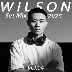 Wilson Set Mix 2k25 Vol.04