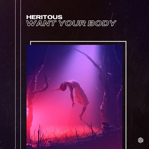 HERITOUS - Want Your Body