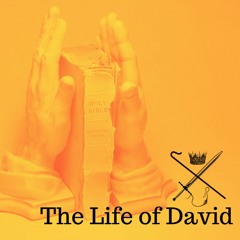 The Life of David pt. 13