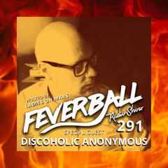 Feverball Radio Show 291 with Ladies On Mars + Discoholic Anonymous