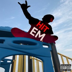 HIT EM ( by Lil Street$ ) ( PROD. C Fre$hco )
