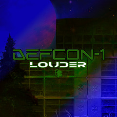 DEFCON-1 - LOUDER(OUT NOW)