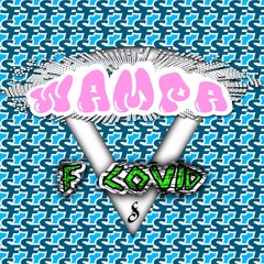 WAMPA - F COVID (Free Download)
