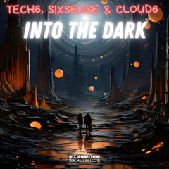 Tech6 , Sixsense , Cloud6 - - Into The Dark ( 2025 )