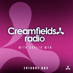 Creamfields Radio 002 with Gareth Wyn – Carl Cox Guest Mix