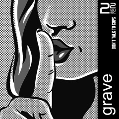 Grave - Don't Talk to Cops