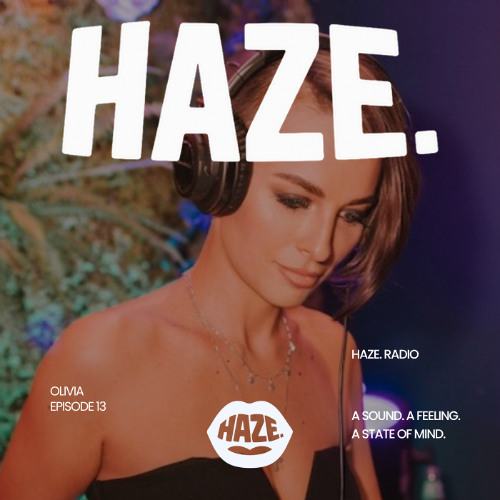 HAZE. RADIO - Mixed by OliVia #13