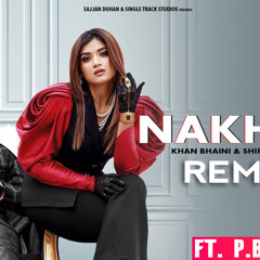 Nakhro Remix Khan Bhaini Shipra Goyal ft. P.B.K Studio (www.pbkstudio.com)