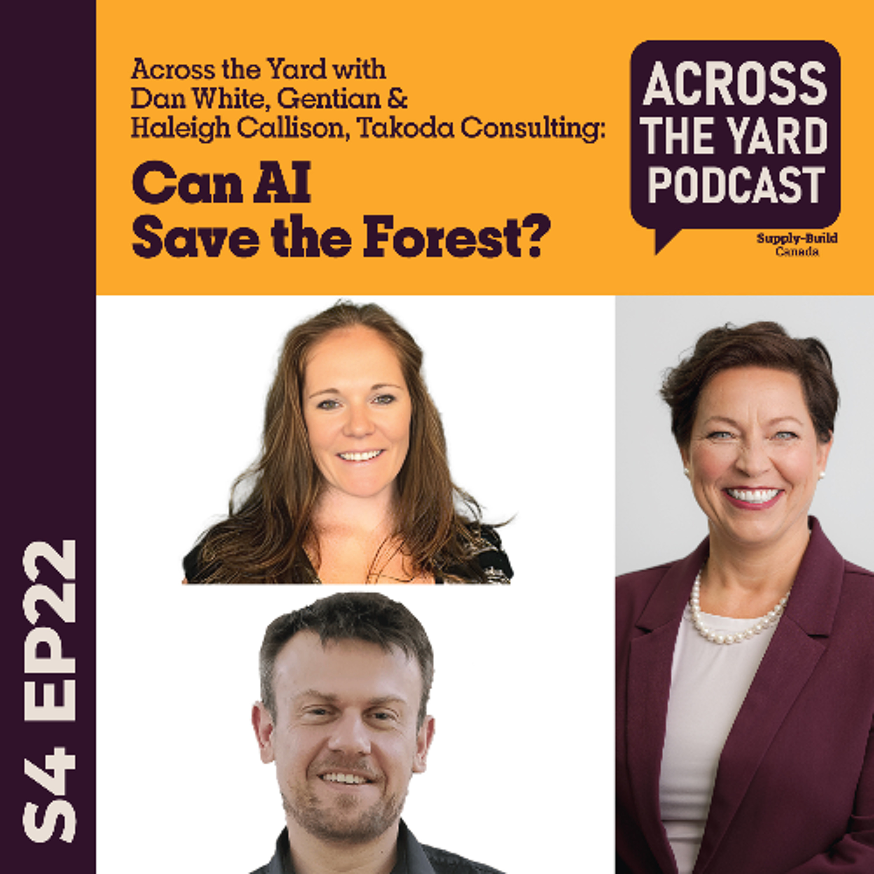 Can AI Save the Forest? Across the Yard w/ Dan White & Haleigh Callison S04EP22 episode artwork