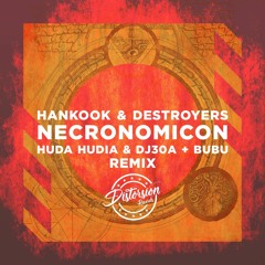 Hankook & Destroyers - Necronomicon (Huda Hudia & DJ30A Remix)