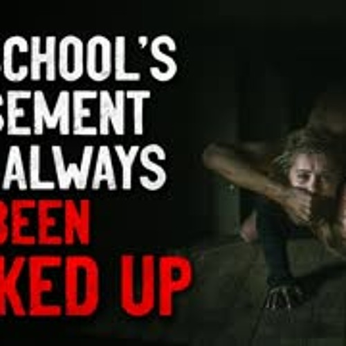 "My school's basement has always been locked up. I know why now" Creepypasta