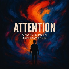 Attention - Charlie Puth (Ardhibay Remix)