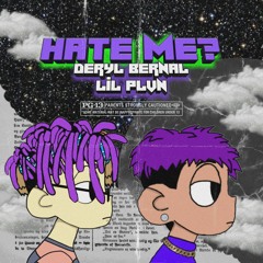 Deryl Bernal - Hate Me? (ft. Lil Plvn)