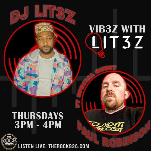 Dj Litez - Paul Robinson (Guest Mix) Vibez With Lit3z - 030 (TheRock926.Com) 14/7/2022