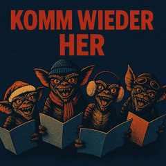 Komm wieder her (V1)