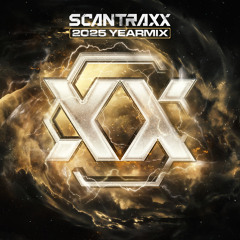 SCANTRAXX: Best of 2025 Yearmix