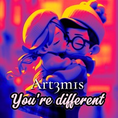 You're different