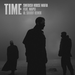 Swedish House Mafia - Time (feat. Mapei) (Al Sharif Remix)