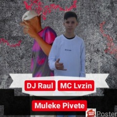MC Lvzin Feat DJ Raul Oliveira - Muleke Pivete
